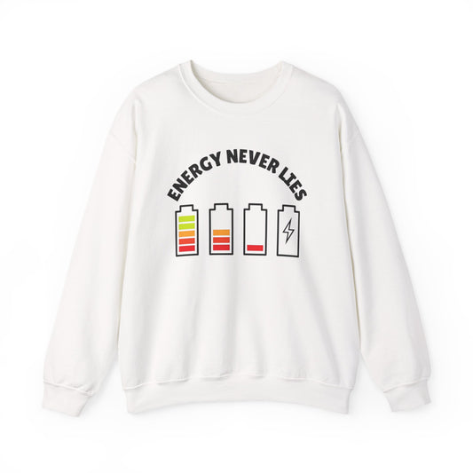 Energy Never Lies Crewneck Sweatshirt | Unisex Comfortable Apparel for Everyday Wear, Gift for Friends, Positive Vibes, Casual Style