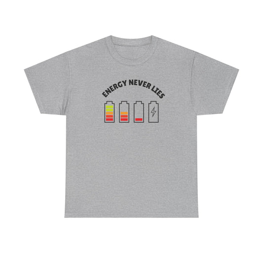 Energy Never Lies Unisex Heavy Cotton Tee, Motivational T-Shirt, Cute Gift for Her/Him, Casual Outfit, Everyday Wear, Graphic Tee