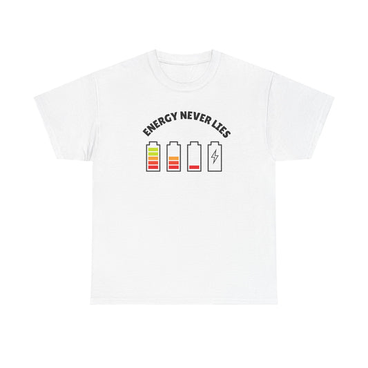 Energy Never Lies Unisex Heavy Cotton Tee, Motivational T-Shirt, Cute Gift for Her/Him, Casual Outfit, Everyday Wear, Graphic Tee