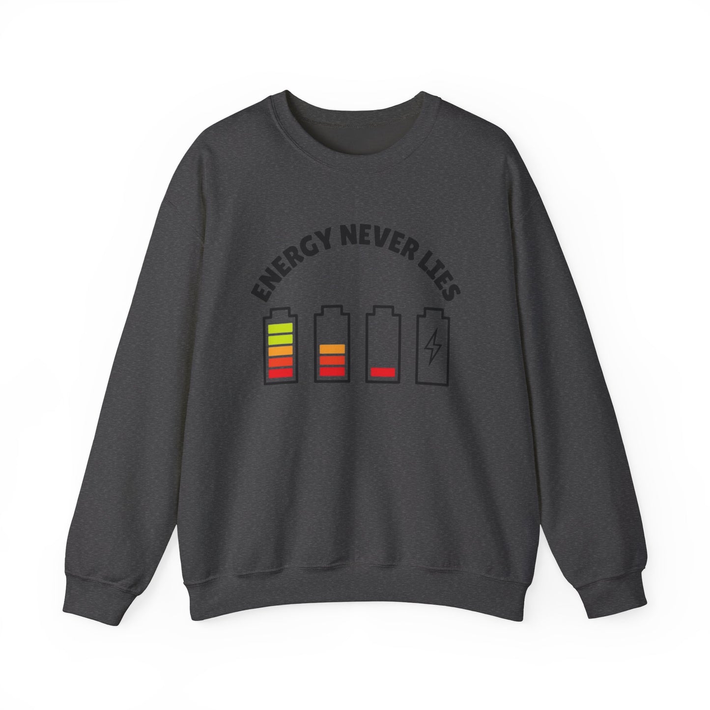 Energy Never Lies Crewneck Sweatshirt | Unisex Comfortable Apparel for Everyday Wear, Gift for Friends, Positive Vibes, Casual Style