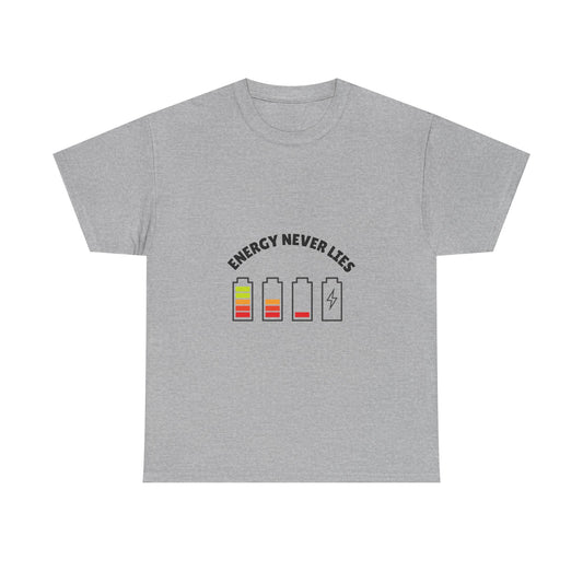 Energy Never Lies T-Shirt