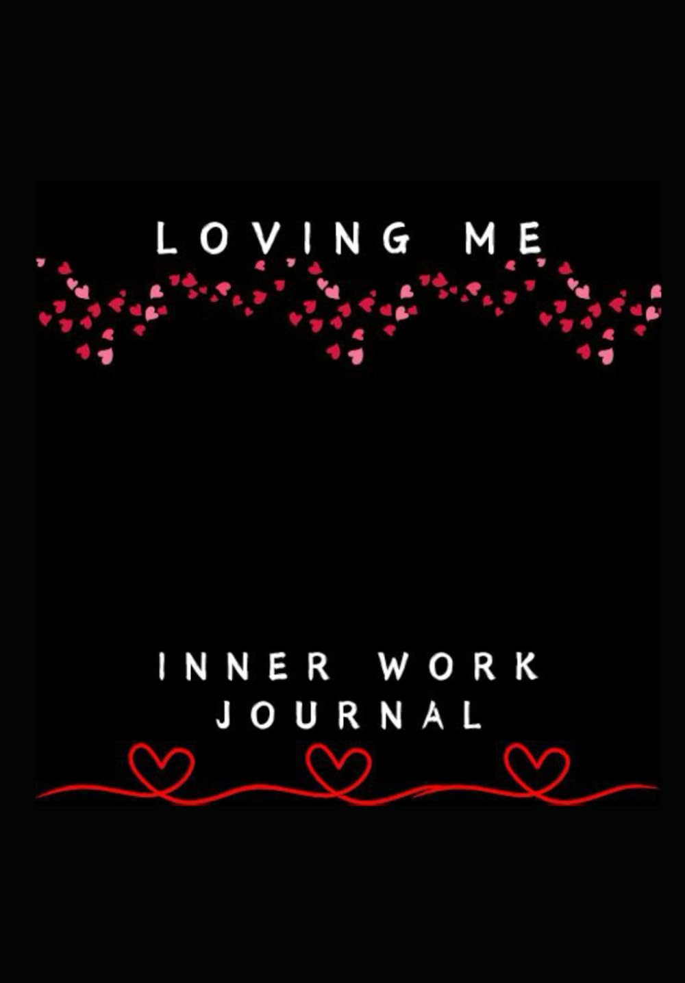 Loving Me Inner Work Journal